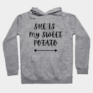 She is my sweet potato Hoodie